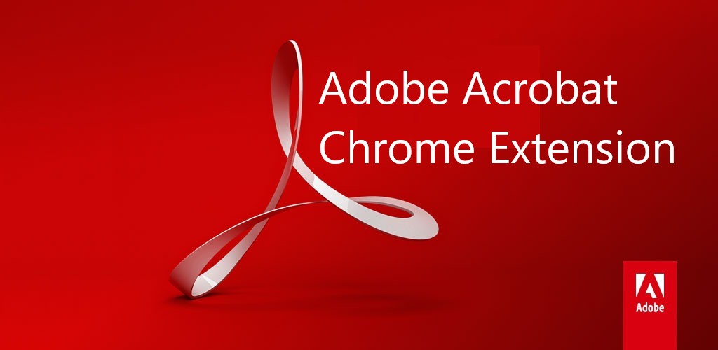 Download Adobe Acrobat Extension for Chrome